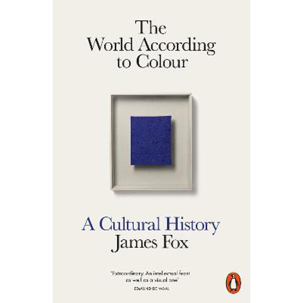 The World According to Colour: A Cultural History (Paperback) - James Fox